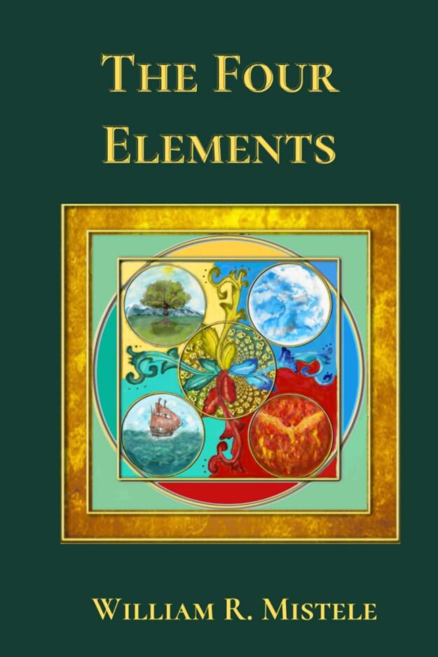 "The Four Elements" by William R. Mistele