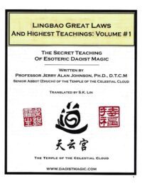 "Lingbao Great Laws And Highest Teachings: The Secret Teaching of Esoteric Daoist Magic vol. 1 and 2" by Jerry Alan Johnson "Lingbao Great Laws And Highest Teachings: The Secret Teaching of Esoteric Daoist Magic vol. 1 and 2" by Jerry Alan Johnson