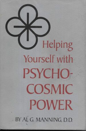 "Helping Yourself With Psycho Cosmic Power" by Al G. Manning