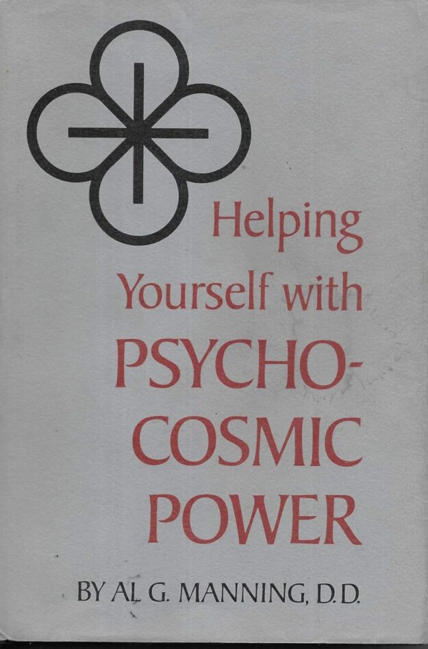 "Helping Yourself With Psycho Cosmic Power" by Al G. Manning