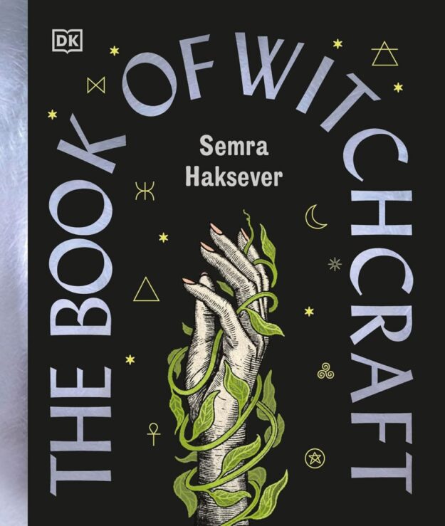 "The Book of Witchcraft: The Complete Guide" by Semra Haksever