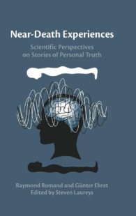 "Near-Death Experiences: Scientific Perspectives on Stories of Personal Truth" by Raymond Romand and Günter Ehret "Near-Death Experiences: Scientific Perspectives on Stories of Personal Truth" by Raymond Romand and Günter Ehret