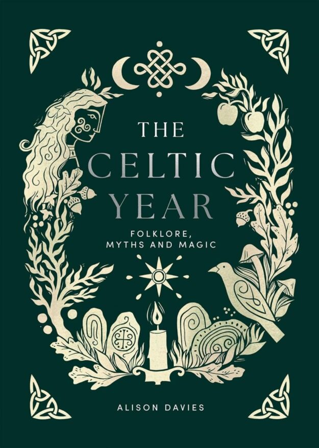 "The Celtic Year: Folklore, Myths and Magic" by Alison Davies