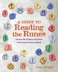 "A Guide to Reading the Runes: Harness the wisdom and power of the ancient Norse symbols" by Laura Daligan