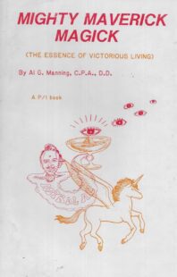"Mighty Maverick Magick : The Essence of Victorious Living" by Al G. Manning