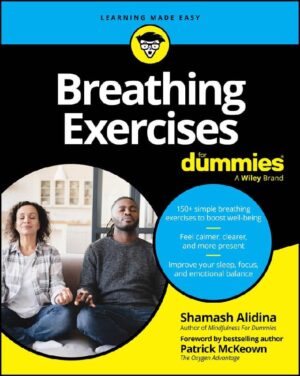 "Breathing Exercises For Dummies" by Shamash Alidina