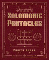 "Solomonic Pentacles: Wisdom and Magic for the Modern Age" by Emrys Abner
