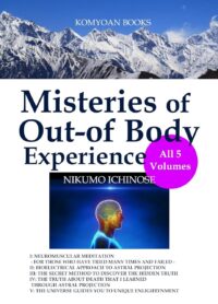 "Mysteries of Out-of-Body Experience" by Nikumo Ichinose (all 5 volumes)