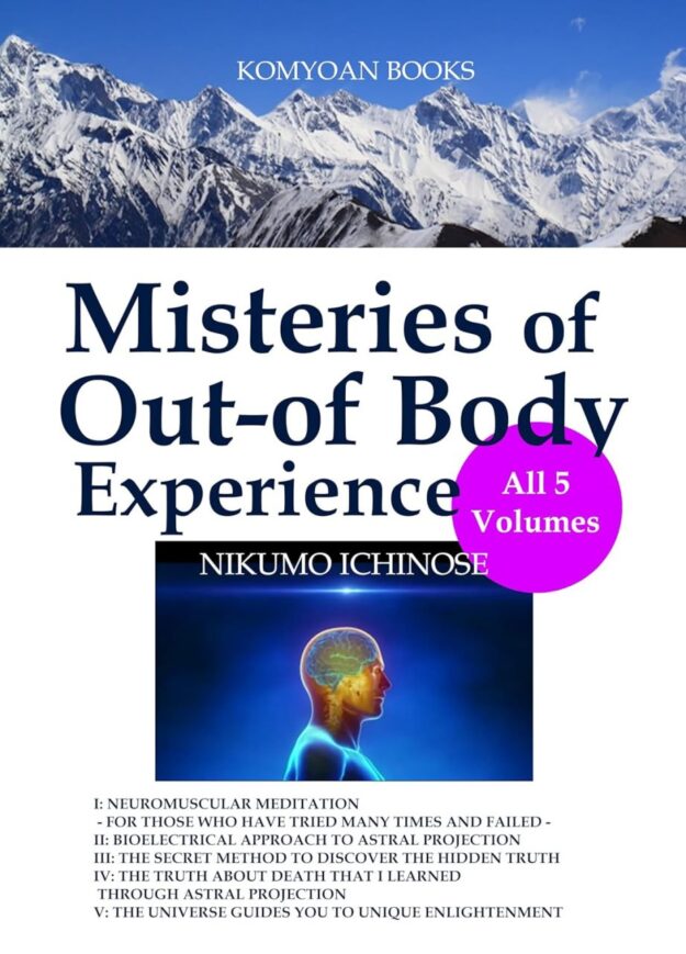 "Mysteries of Out-of-Body Experience" by Nikumo Ichinose (all 5 volumes)