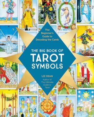 "The Big Book of Tarot Symbols: The Beginner’s Guide to Decoding the Cards" by Liz Dean