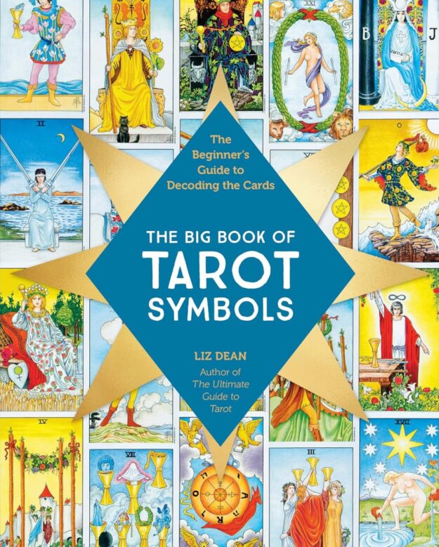 "The Big Book of Tarot Symbols: The Beginner’s Guide to Decoding the Cards" by Liz Dean
