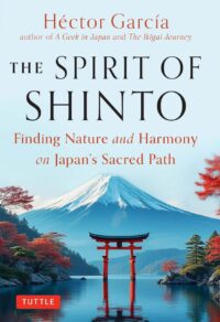 "Spirit of Shinto: Finding Nature and Harmony on Japan's Sacred Path" by Héctor García