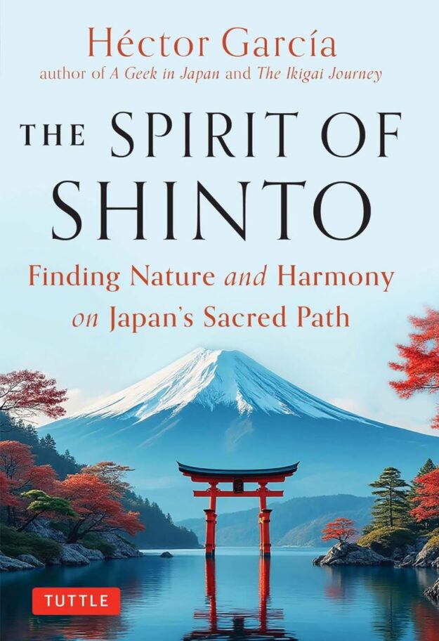 "Spirit of Shinto: Finding Nature and Harmony on Japan's Sacred Path" by Héctor García