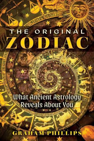 "The Original Zodiac: What Ancient Astrology Reveals About You" by Graham Phillips