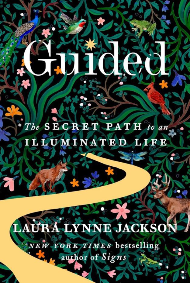 "Guided: The secret path to an illuminated life" by Laura Lynne Jackson