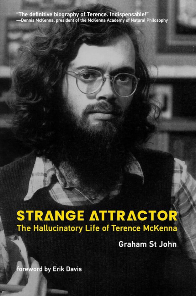 "Strange Attractor: The Hallucinatory Life of Terence McKenna" by Graham St John