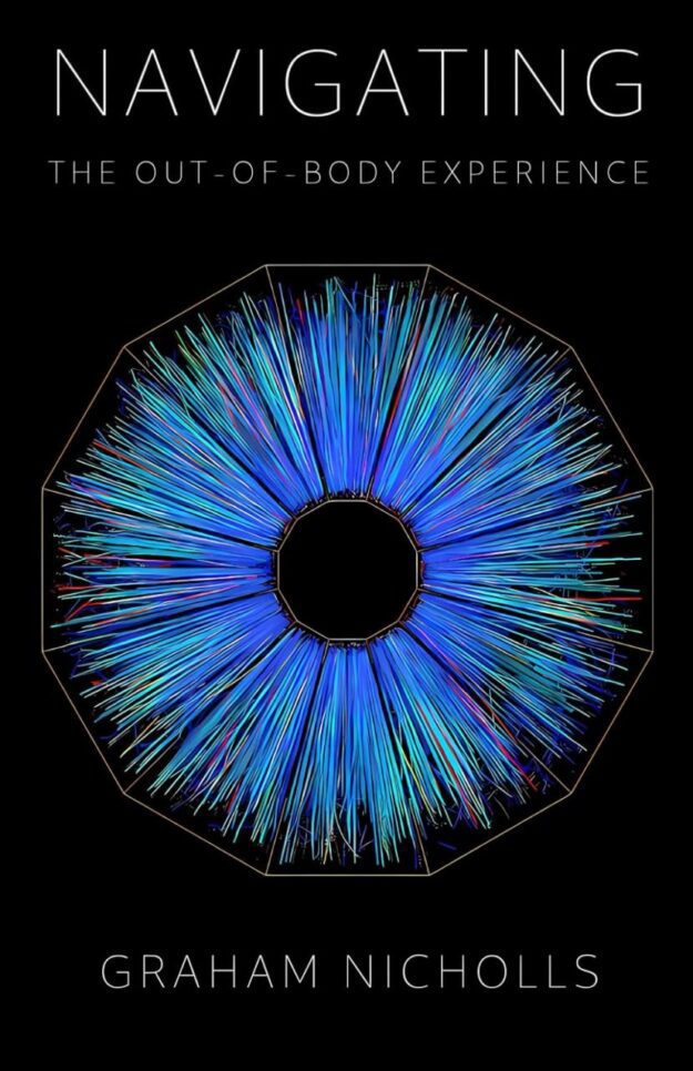 "Navigating the Out-of-Body Experience: Special Revised & Expanded Edition" by Graham Nicholls (2nd edition 2024)