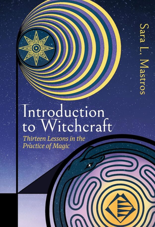 "Introduction to Witchcraft: Thirteen Lessons in the Practice of Magic" by Sara L. Mastros