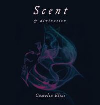 "Scent and Divination" by Camelia Elias