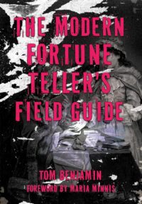 "The Modern Fortune-Teller’s Field Guide" by Tom Benjamin