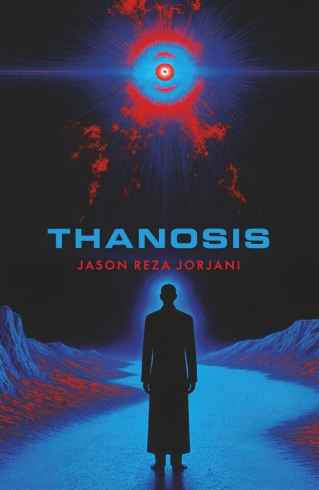 "Thanosis" by Jason Reza Jorjani