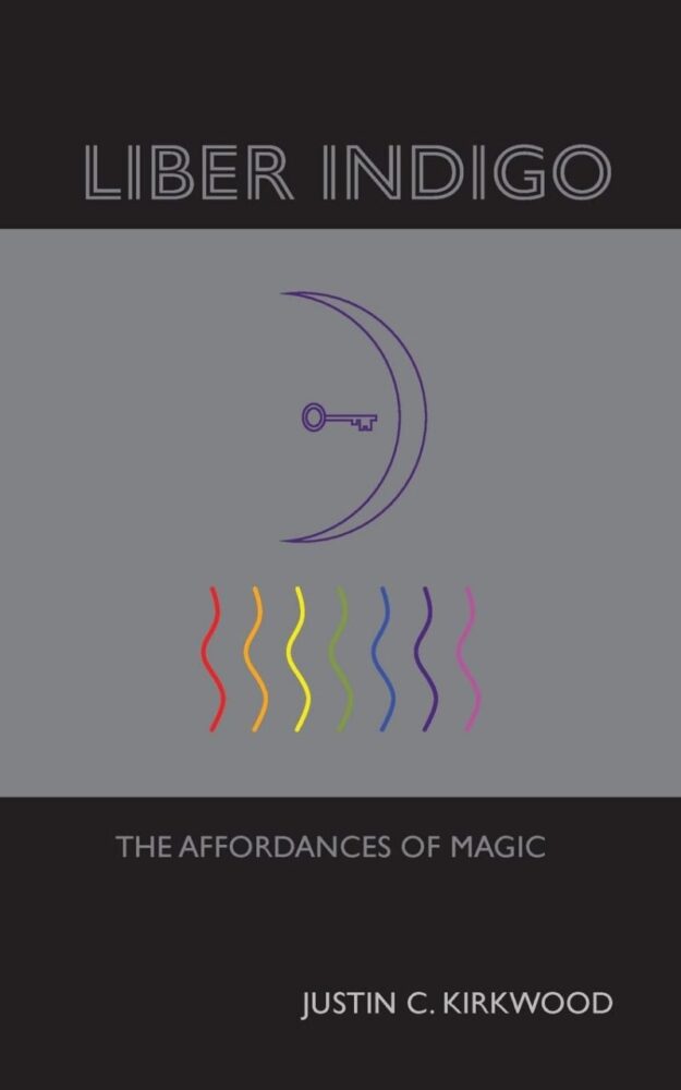 "Liber Indigo: The Affordances of Magic" by Justin Kirkwood