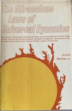 "The Miraculous Laws of Universal Dynamics" by Al G. Manning