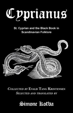 "Cyprianus: St. Cyprian and the Black Book in Scandinavian Folklore" by Simone Kotva