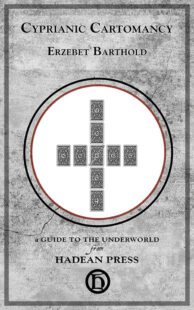 "Cyprianic Cartomancy" by Erzebet Barthold "Cyprianic Cartomancy" by Erzebet Barthold