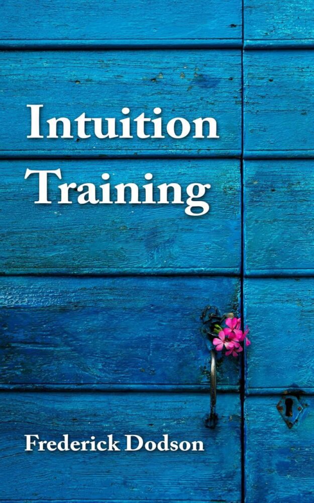 "Intuition Training" by Frederick Dodson