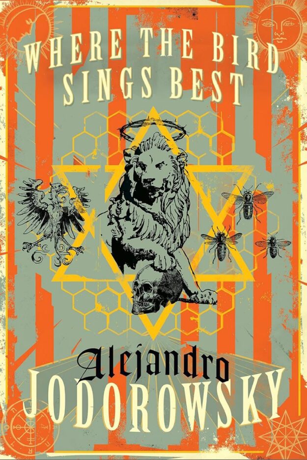 "Where the Bird Sings Best" by Alejandro Jodorowsky