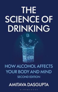 "The Science of Drinking: How Alcohol Affects Your Body and Mind" by Amitava Dasgupta (2nd edition 2026)
