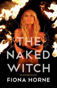 "The Naked Witch: An Autobiography" by Fiona Horne