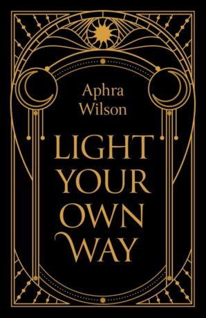 "Light Your Own Way" by Aphra Wilson