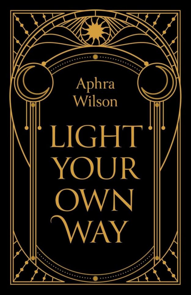 "Light Your Own Way" by Aphra Wilson