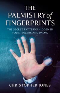 "The Palmistry of Fingerprints: The Secret Patterns Hidden in Your Fingers and Palms" by Christopher Jones "The Palmistry of Fingerprints: The Secret Patterns Hidden in Your Fingers and Palms" by Christopher Jones