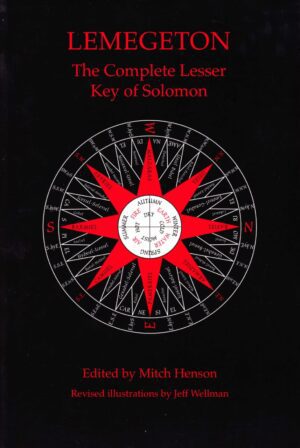 "Lemegeton: The Complete Lesser Key of Solomon" edited by Mitch Henson