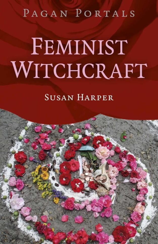 "Feminist Witchcraft" by Susan Harper (Pagan Portals)