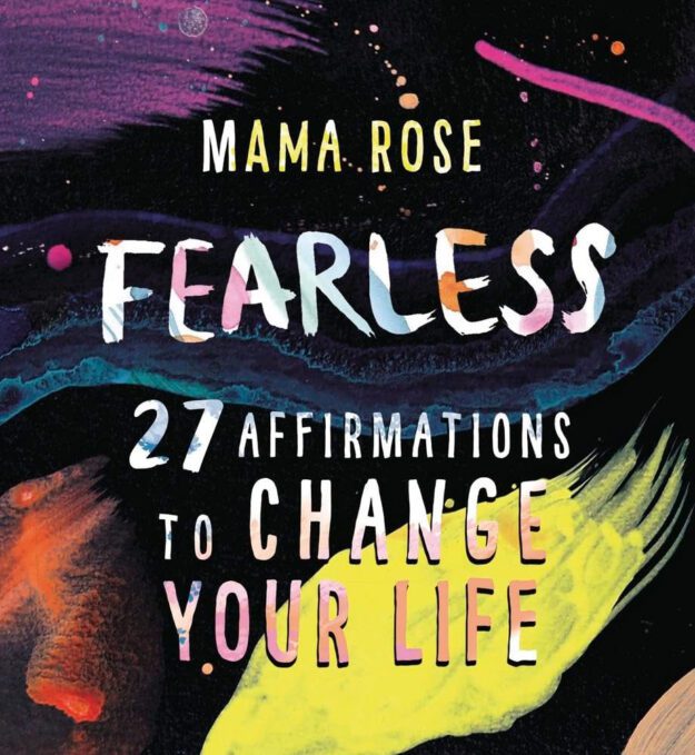 "Fearless: 27 Affirmations to Change Your Life" by Mama Rose