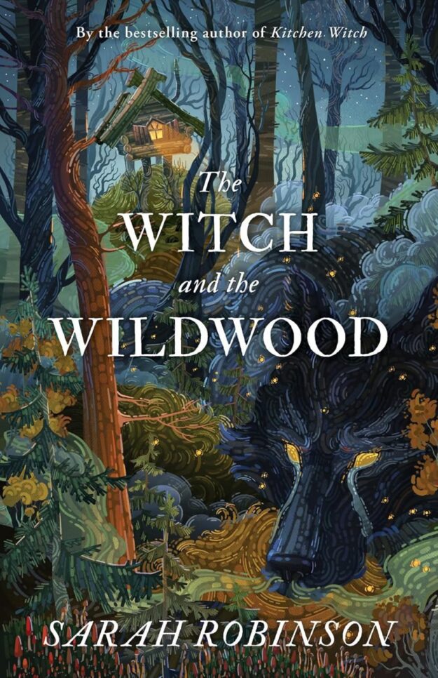 "The Witch and the WildWood: Folk Wisdom, Fairy Tale & Fantastic Lore" by Sarah Robinson