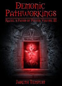 "Demonic Pathworkings" by Jareth Tempest