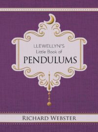 "Llewellyn's Little Book of Pendulums" by Richard Webster
