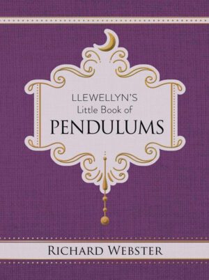 "Llewellyn's Little Book of Pendulums" by Richard Webster
