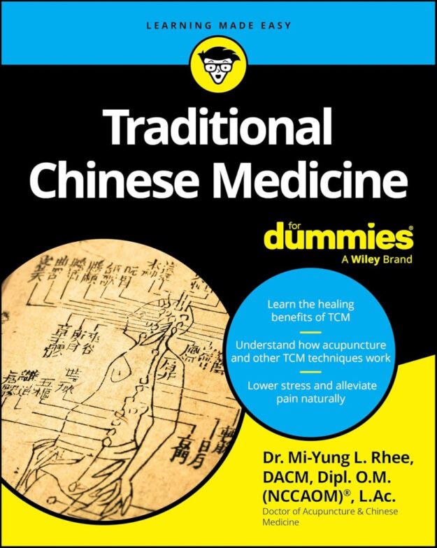 "Traditional Chinese Medicine For Dummies" by Mi-Yung L. Rhee
