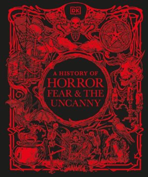 "A History of Horror, Fear, and the Uncanny" by DK