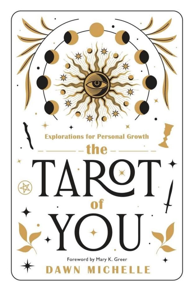 "The Tarot of You: Explorations for Personal Growth" by Dawn Michelle