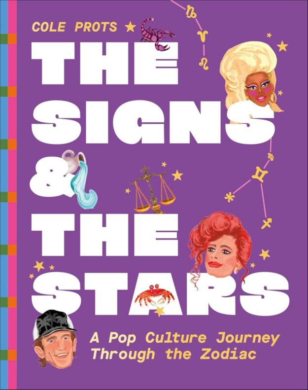"The Signs and the Stars: A Pop Culture Journey through the Zodiac" by Cole Prots