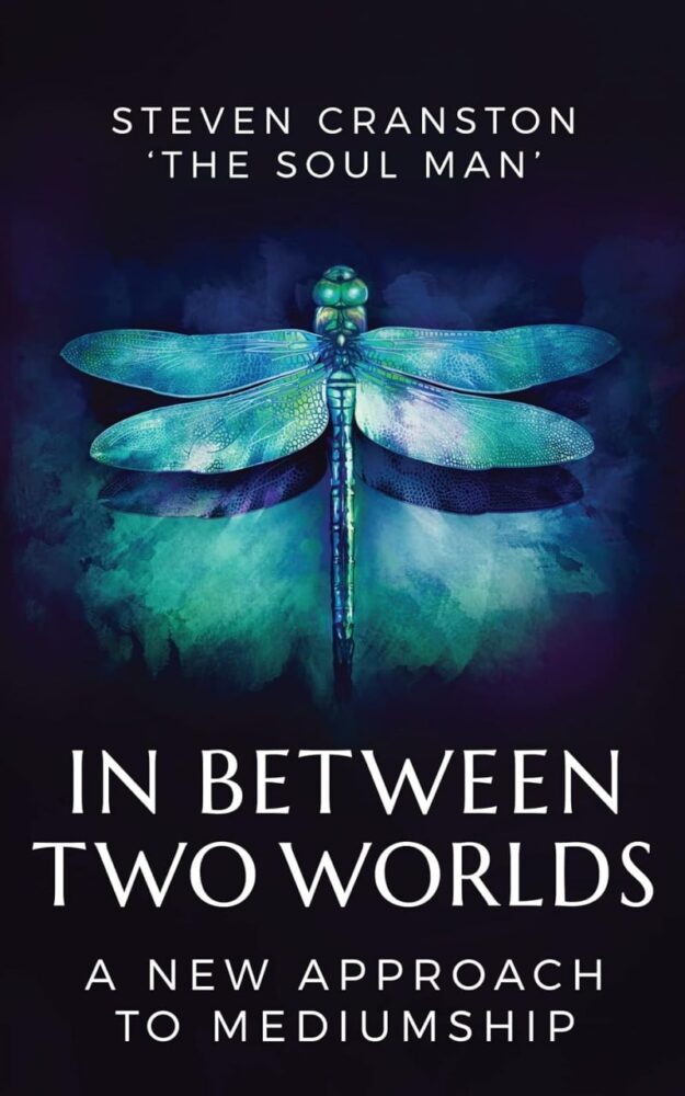 "In Between Two Worlds: A New Approach to Mediumship" by Steven Cranston