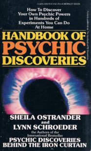 "Handbook Of Psychic Discoveries" by Sheila Ostranderand Lynn Schroeder