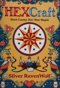 "HexCraft: Dutch Country Magick" by Silver RavenWolf